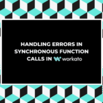 Handling Errors in Synchronous Function Calls in Workato - Feature Image - Twenty20 Systems